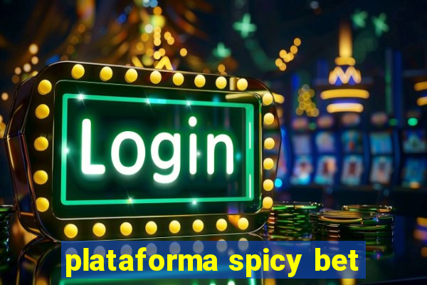 plataforma spicy bet